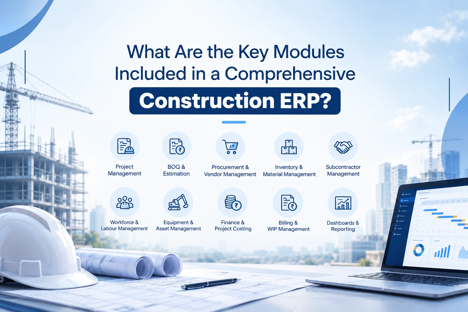 What Are the Key Modules Included in a Comprehensive Construction ERP?