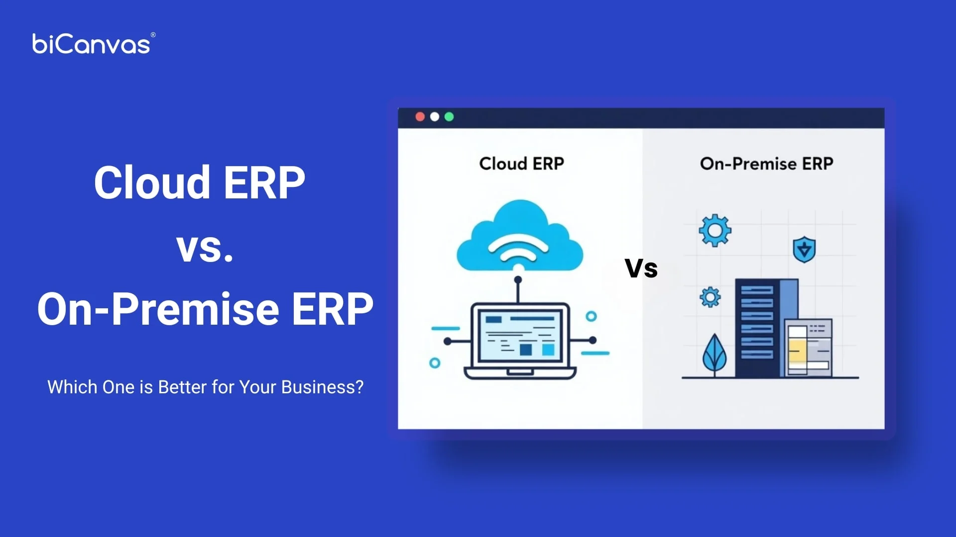 Cloud vs. On-Premise ERP: Which One is Better for Your Business?