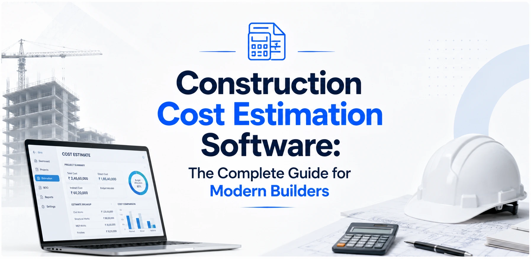 Construction Cost Estimation Software: The Complete Guide for Modern Builders