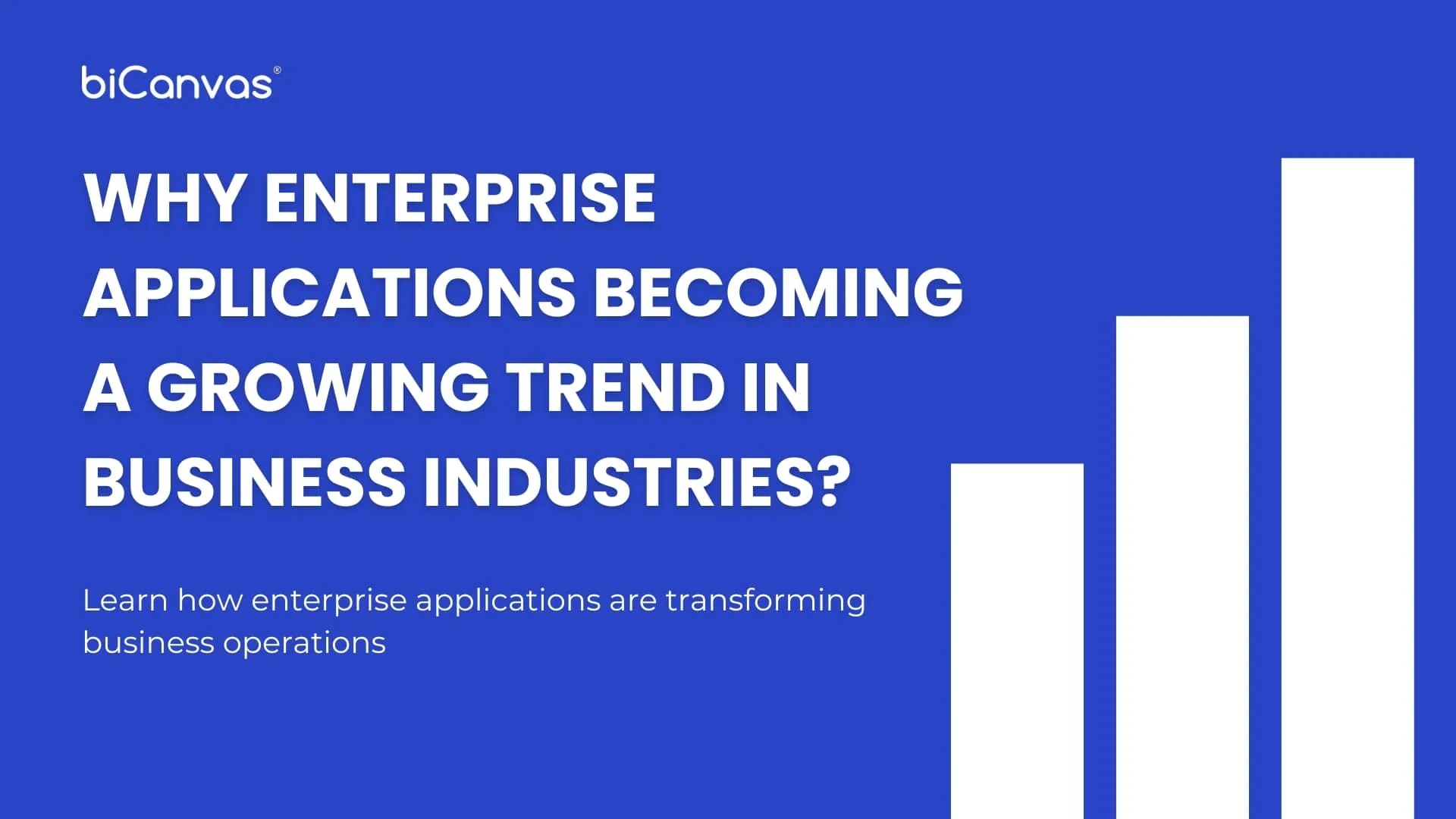 Why Are Enterprise Applications Becoming A Growing Trend in Business Industries?